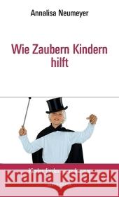 Wie Zaubern Kindern hilft Neumeyer, Annalisa   9783608945997 Klett-Cotta - książka