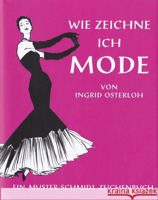 Wie zeichne ich Mode Osterloh, Ingrid 9783788152109 Muster-Schmidt - książka