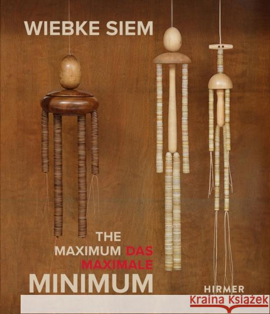 Wiebke Siem: The Maximal Minimum Kunstmuseum Bonn 9783777440125 Hirmer Verlag - książka