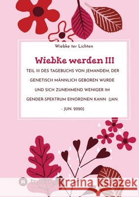 Wiebke werden III ter Lichten, Wiebke 9783384764393 tredition - książka