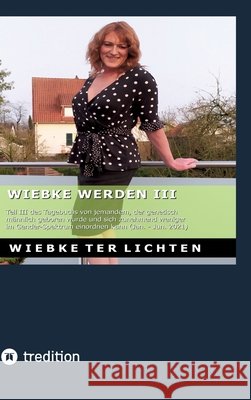 Wiebke werden III ter Lichten, Wiebke 9783384812544 tredition - książka