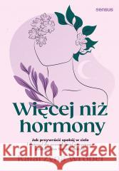 Więcej niż hormony Katarzyna Wróbel 9788328912038 Sensus - książka
