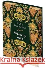 Wieczny mąż (edycja kolekcjonerska) Fiodor Dostojewski 9788368283709 Świat Książki - książka