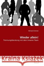 Wieder allein! : Trennungsberatung mit dem Inneren Team Schirmer, Michael 9783639214918 VDM Verlag Dr. Müller - książka