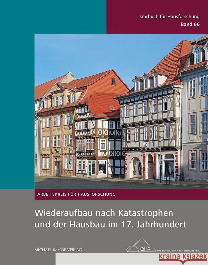 Wiederaufbau nach Katastrophen und der Hausbau im 17. Jahrhundert Eissing, Thomas, Schmid-Engbrodt, Anja, May, Herbert 9783731907145 Imhof, Petersberg - książka