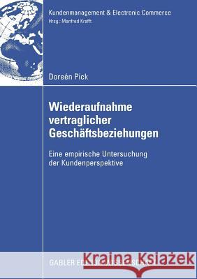 Wiederaufnahme Vertraglicher Geschäftsbeziehungen: Eine Empirische Untersuchung Der Kundenperspektive Krafft, Prof Dr Manfred 9783834910691 Gabler Verlag - książka