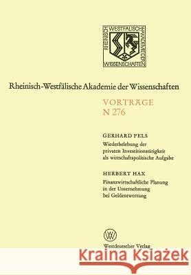 Wiederbelebung Der Privaten Investitionstätigkeit ALS Wirtschaftspolitische Aufgabe. Finanzwirtschaftliche Planung in Der Unternehmung Bei Geldentwert Fels, Gerhard 9783531082769 Vs Verlag Fur Sozialwissenschaften - książka