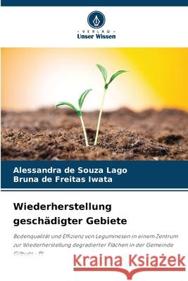 Wiederherstellung geschädigter Gebiete Lago, Alessandra de Souza, Iwata, Bruna de Freitas 9786203898989 Verlag Unser Wissen - książka