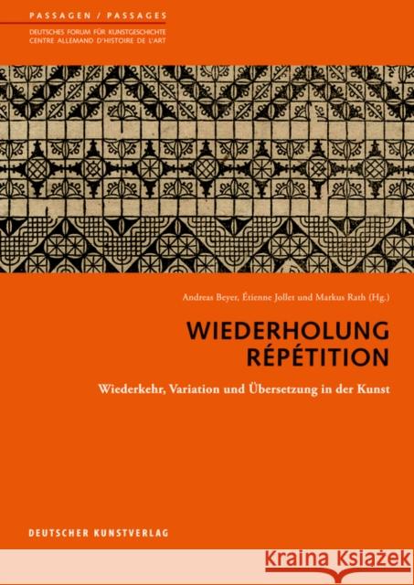 Wiederholung. Répétition : Wiederkehr, Variation und Übersetzung in der Kunst  9783422074002 Deutscher Kunstverlag - książka