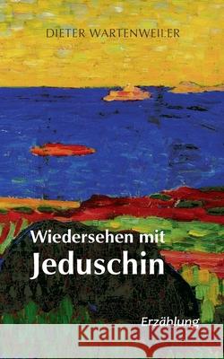 Wiedersehen mit Jeduschin Dieter Wartenweiler 9783740767266 Twentysix - książka