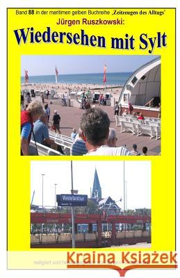 Wiedersehen mit Sylt: Band 88-sw in der maritimen gelben Buchreihe bei Juergen Ruszkowski Ruszkowski, Juergen 9781539008989 Createspace Independent Publishing Platform - książka