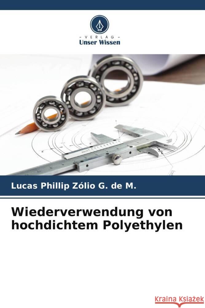 Wiederverwendung von hochdichtem Polyethylen Lucas Phillip Z?li 9786207297955 Verlag Unser Wissen - książka