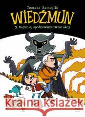 Wiedźmun 3. Najmniej spodziewany zwrot akcji SAMOJLIK TOMASZ 9788367360463 KULTURA GNIEWU - książka