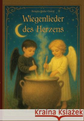 Wiegenlieder des Herzens Hohe-Dorst, Renata 9783384771490 tredition - książka
