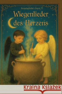 Wiegenlieder des Herzens Hohe-Dorst, Renata 9783384771506 tredition - książka