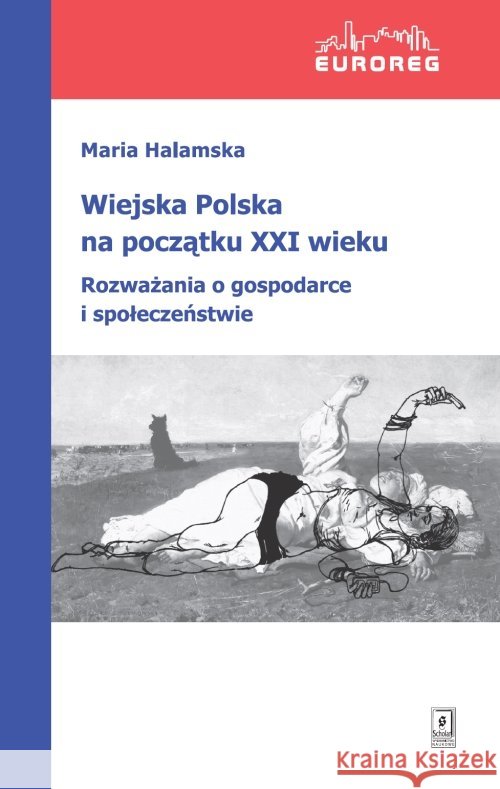 Wiejska Polska na początku XXI wieku Halamska Maria 9788373836259 Scholar - książka