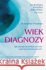 Wiek diagnozy Suzanne O'Sullivan 9788383676159 Literanova - książka