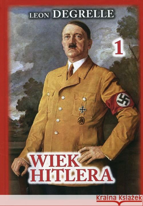 Wiek Hitlera Degrelle Leon 9788365201621 Finna - książka