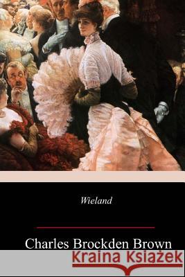 Wieland Charles Brockden Brown 9781982055264 Createspace Independent Publishing Platform - książka