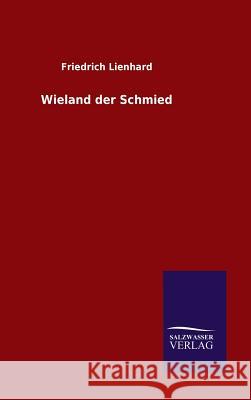 Wieland der Schmied Friedrich Lienhard   9783846098806 Salzwasser-Verlag Gmbh - książka