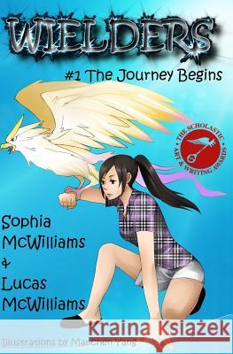 Wielders Book 1 - The Journey Begins Lucas McWilliams Sophia McWilliams Manchen Yang 9781939037091 Progressive Rising Phoenix Press - książka