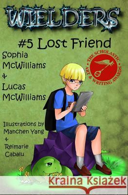 Wielders Book 5 - Lost Friend Lucas McWilliams Sophia McWilliams 9781939037145 Progressive Rising Phoenix Press - książka