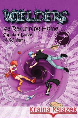 Wielders Book 8 - Returning Home Sophia McWilliams Lucas McWilliams 9781939037213 Progressive Rising Phoenix Press - książka