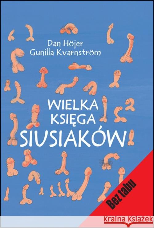 Wielka księga siusiaków w.2020 Hojer Dan Kvarnstrom Gunilla 9788381436403 Czarna Owca - książka