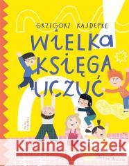 Wielka księga uczuć w.3 Grzegorz Kasdepke 9788310136756 Nasza Księgarnia - książka