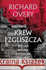 Wielka wojna imperialna 1931-1945 T.1 Krew i.. Richard Overy 9788383382036 Rebis - książka