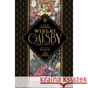 Wielki Gatsby FITZGERALD F. SCOTT, ADAMS TED, COELHO JORGE 9788367440578 TIMOF - książka