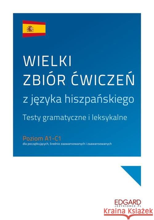 Wielki zbiór ćwiczeń z języka hiszpańskiego Jaskot Maciej 9788366610231 Edgard - książka