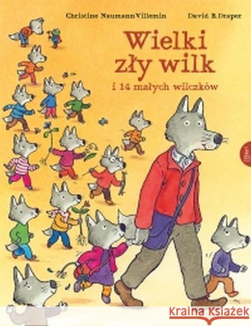 Wielki zły wilk i 14 małych wilczków Naumann-Villemin Christine Draper David B. 9788366310933 Esteri - książka