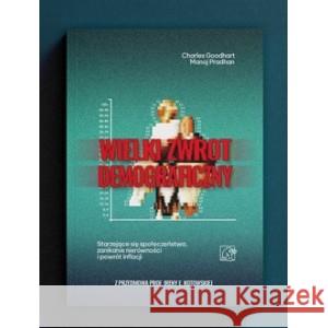 Wielki Zwrot Demograficzny Goodhart Charles, Pradhan Manoj 9788367272162 WEI - książka