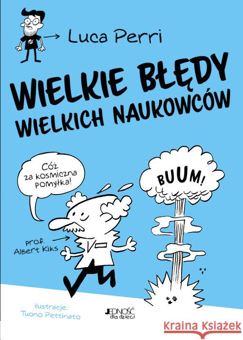 Wielkie błędy wielkich naukowców Perri Luca 9788381442336 Jedność - książka