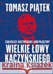 Wielkie łowy Kaczyńskiego Tomasz Piątek 9788366095427 Arbitror - książka