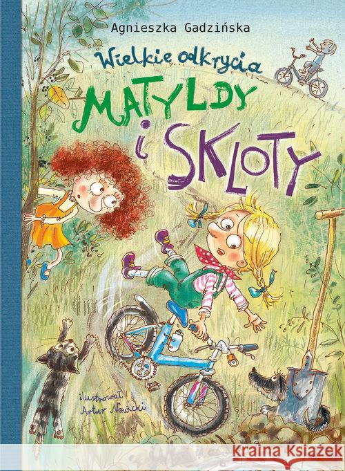 Wielkie odkrycia Matyldy i Skloty Gadzińska Agnieszka 9788379150854 Skrzat - książka