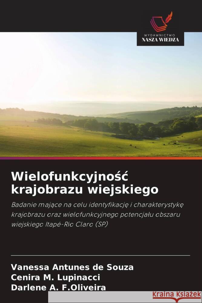 Wielofunkcyjnosc krajobrazu wiejskiego Antunes de Souza, Vanessa, M. Lupinacci, Cenira, A. F.Oliveira, Darlene 9786208339289 Wydawnictwo Nasza Wiedza - książka