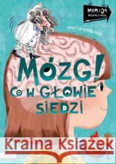 Wiem i ja. Mózg! Co w głowie siedzi Anna Czerwińska-Rydel 9788327105752 Papilon - książka