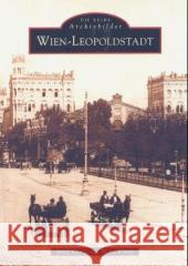 Wien - Leopoldstadt König, Josef; König, Hans 9783897025141 Sutton Verlag - książka