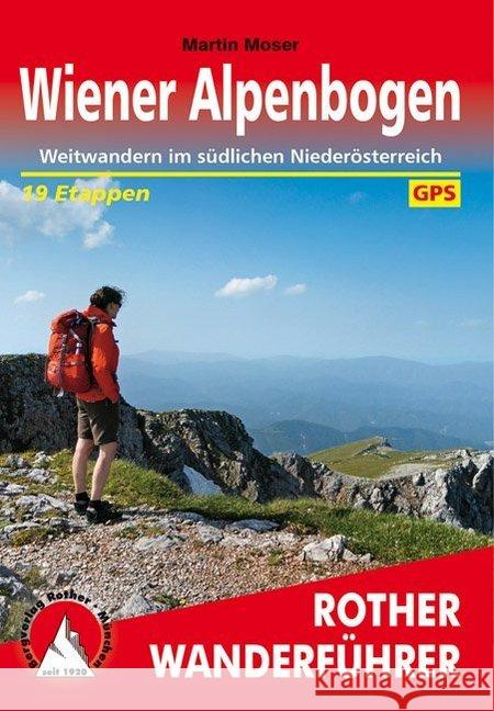 Wiener Alpenbogen : Weitwandern im südlichen Niederösterreich. 19 Etappen. Mit GPS-Tracks Moser, Martin 9783763345359 Bergverlag Rother - książka