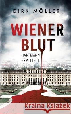 Wiener Blut - Hartmann ermittelt Möller, Dirk 9783384622471 tredition - książka