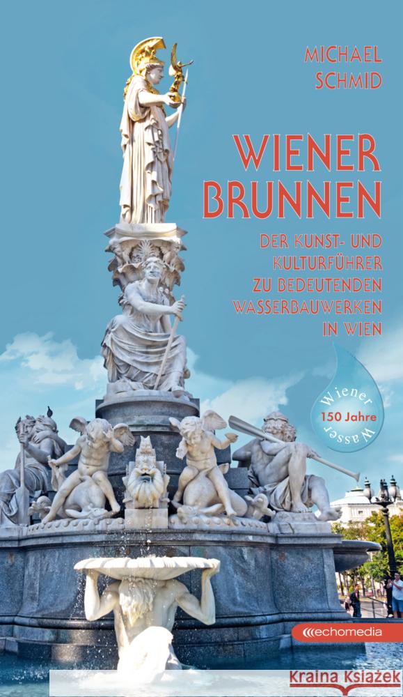Wiener Brunnen Schmid, Michael 9783903989528 echomedia buchverlag - książka