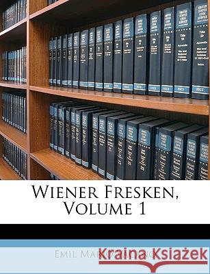 Wiener Fresken, Volume 1 Emil Mario Vacano 9781148560373  - książka
