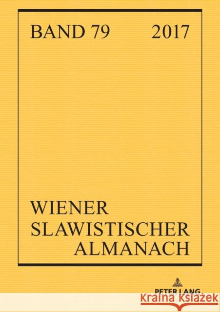 Wiener Slawistischer Almanach Band 79/2017: Slavistische Linguistik 2015. Referate Des 41. Konstanzer Slavistischen Arbeitstreffens in Wien. Literatur Hansen-Löve, Aage A. 9783631749456 Peter Lang Gmbh, Internationaler Verlag Der W - książka