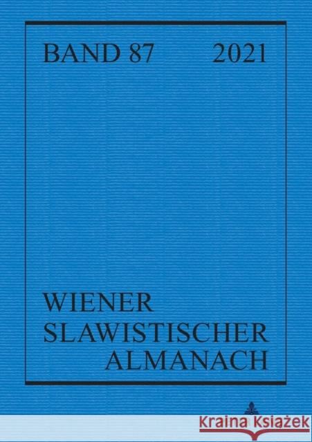 Wiener Slawistischer Almanach Band 87/2021 Ilja Kukuj Riccardo Nicolosi Brigitte Obermayr 9783631874684 Peter Lang Gmbh, Internationaler Verlag Der W - książka