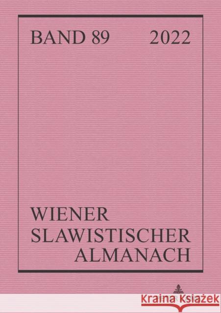 Wiener Slawistischer Almanach Band 89/2022 Ilja Kukuj Brigitte Obermayr Riccardo Nicolosi 9783631910788 Peter Lang Gmbh, Internationaler Verlag Der W - książka