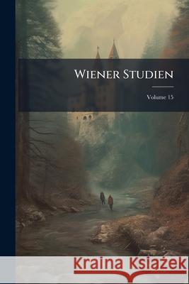 Wiener Studien, Volume 15 Anonymous 9781146447850  - książka
