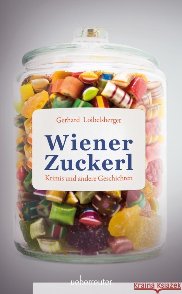 Wiener Zuckerl Loibelsberger, Gerhard 9783800090204 Carl Ueberreuter Verlag - książka