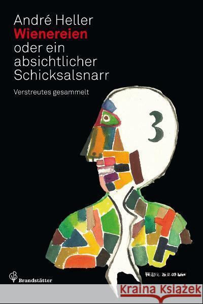 Wienereien oder ein absichtlicher Schicksalsnarr : Verstreutes gesammelt Heller, André 9783850333221 Brandstätter - książka